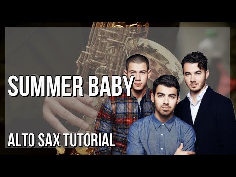 How to play Summer Baby by Jonas Brothers on Alto Sax (Tutorial)