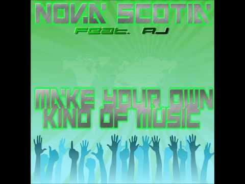 Nova Scotia ft Aj - Make your own kind of music (mixes).wmv