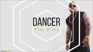 Flo Rida Dancer Lyrics