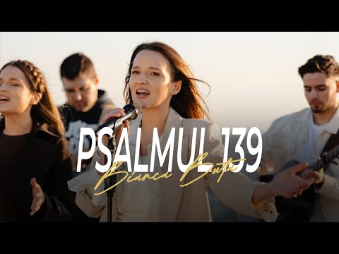 Psalmul 139 - Bianca Buta (Official Video)
