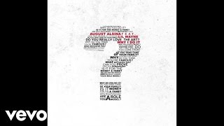 August Alsina - Why I Do It (Audio) ft. Lil Wayne