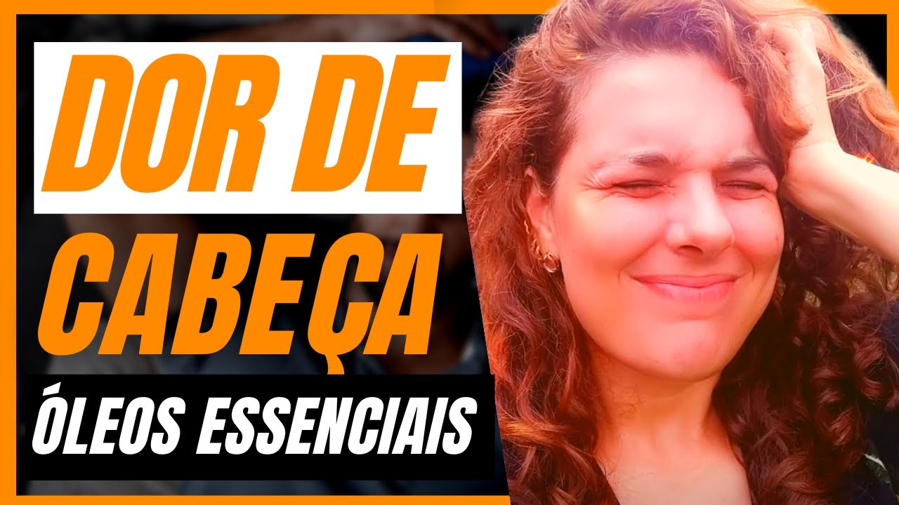 Watch Now ÓLEOS ESSENCIAIS PARA DORES DE CABEÇA - Aromaterapia Mariana Sica ÓLEOS ESSENCIAIS PARA DORES DE CABEÇA - Aromaterapia Mariana Sica