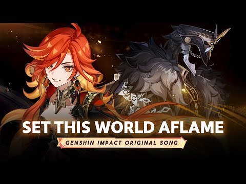 Set This World Aflame丨Genshin Impact Original Song Ft. @jaydontm @Aona_Music @obsidian9595