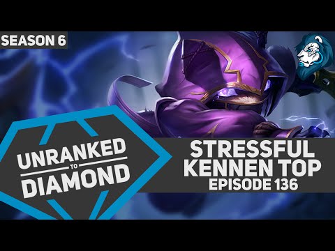 Stressful KENNEN Top - Unranked to Diamond - Episode 136