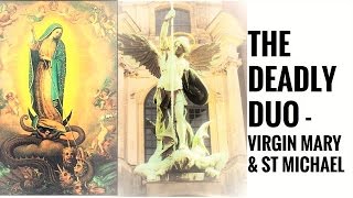 Dual Protection, Healing and Deliverance through Mother Mary & St Michael - lethal combination...
