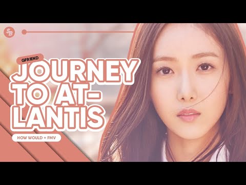 How Would GFRIEND Sing 'Journey To Atlantis' (LABOUM) || Line Distribution + FMV
