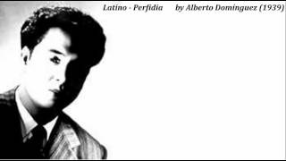 Latino - "Perfidia" by Alberto Domínguez (1939)