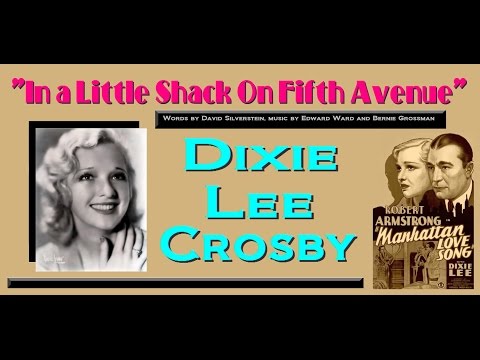 "In a Little Shack On Fifth Avenue"  Dixie Lee Crosby 1934