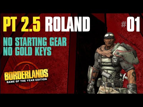 Borderlands GOTY - No Starting Gear, Playthrough 2.5 #01 - It begins!