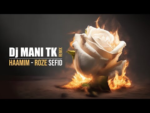 Dj MANI TK - Haamim - Roze Sefid Remix