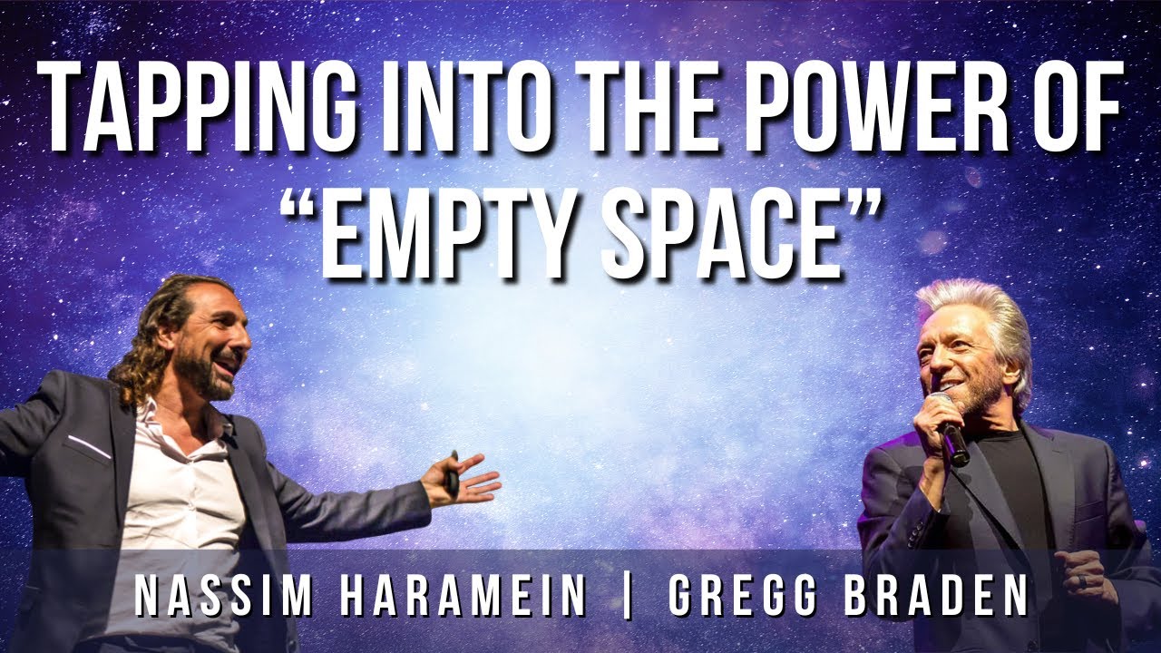 Gregg Braden & Nassim Haramein: Tapping Into The Power of Empty Space
