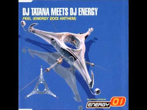 DJ Tatana meets DJ Energy - Feel (DJ Energy Retake) [Energy 2001 Theme]