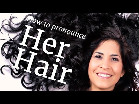 How to say HER vs. HAIR  |  American English