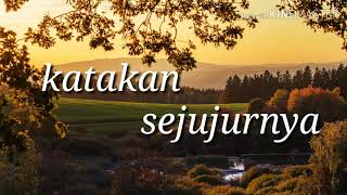 Download lagu Katakan Sejujurnya| Lirik lagu mp3