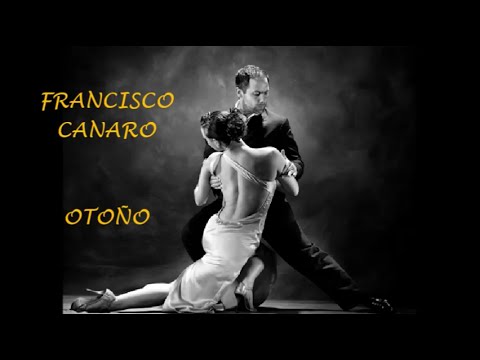FRANCISCO CANARO -  OTOÑO  - TANGO