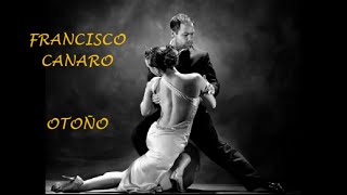 FRANCISCO CANARO -  OTOÑO  - TANGO