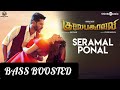 Seramal Ponal BASS BOOSTED Gulaebaghavali Prabhu Deva Vivek Mervin