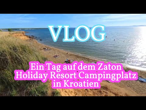 VLOG Ein Tag auf dem Zaton Holiday Resort Campingplatz in Kroatien
