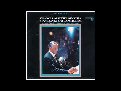 Francis Albert Sinatra & Antonio Carlos Jobin -1967 (FULL ALBUM)
