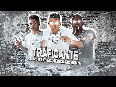 CL NO BEAT, MC HERICK, MC JONNY - TRAFICANTE - (REMIX BREGA FUNK)