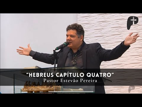 Hebreus Capítulo 4 | Pastor Estevão - 17/10/21