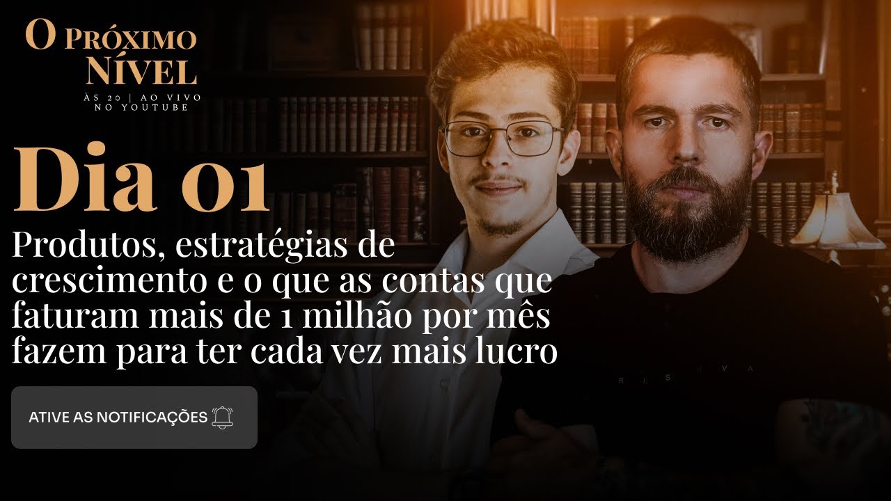 Dia 1| Produtos, estratégias e práticas de contas que faturam mais de 1 milhão para lucrar mais