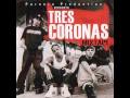 Tres coronas - el trato -mixtape 