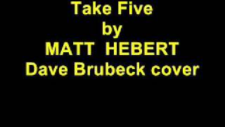 Matt Hebert - Take Five