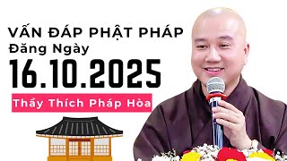 Vấn Đáp Phật Pháp Đăng Ngày 16.10.2025  | Thầy Thích Pháp Hòa Canada