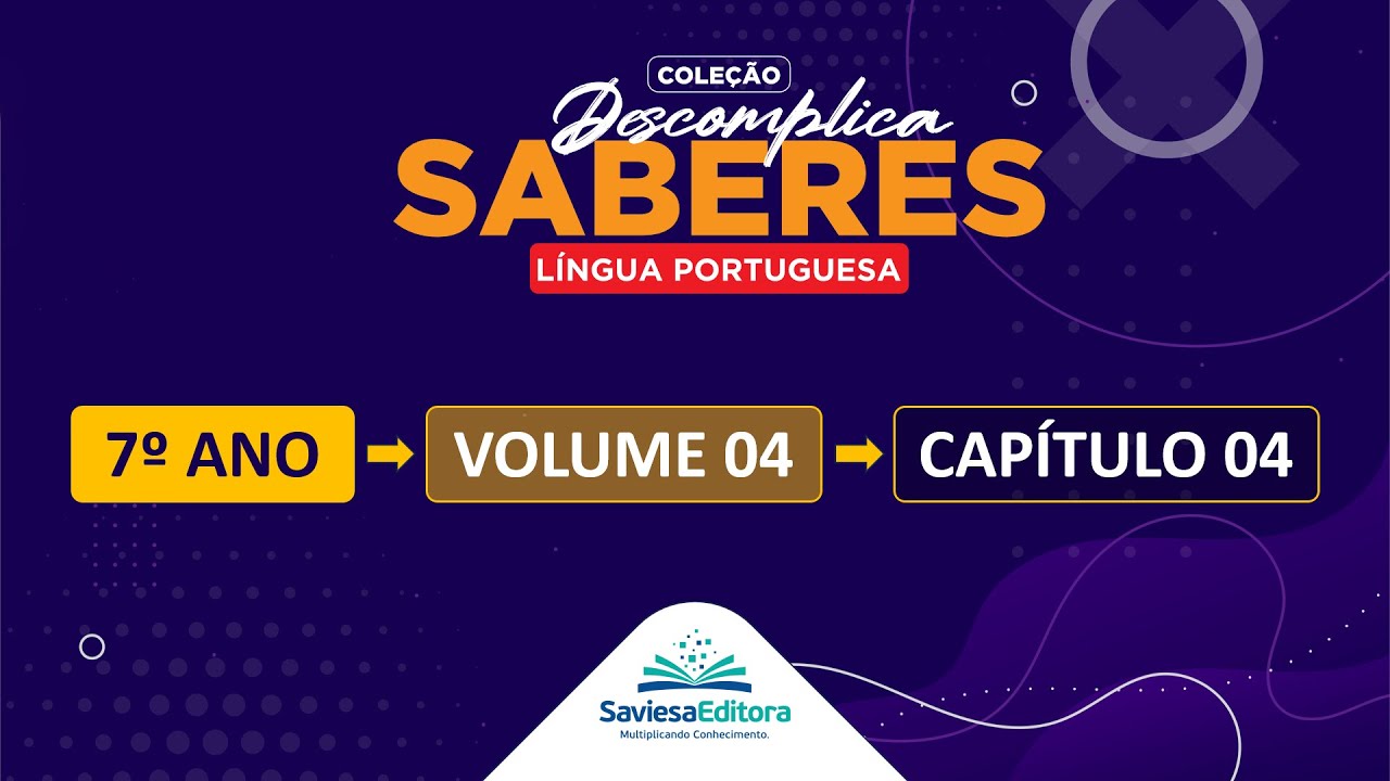 Coleção Descomplica Saberes | 7º ANO | Volume 04 | Capítulo 04 (Língua Portuguesa)