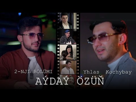 YHLAS KOCHYBAY - AYDAY OZUN 2-NJİ BOLUMİ (Official Video 2024)