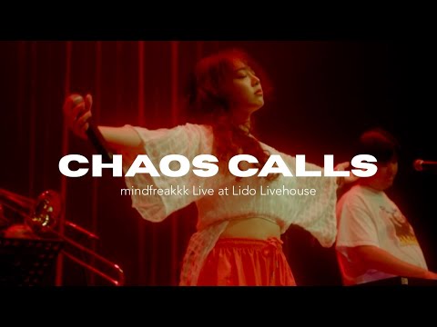 mindfreakkk - Chaos Calls (Live at Lido Livehouse)