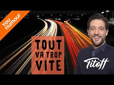 TITOFF - Tout va trop vite