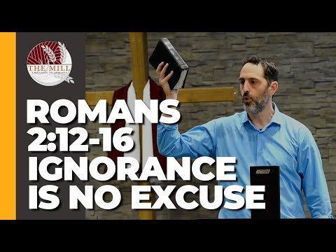 Ignorance Is No Excuse (Romans 2:12-16)