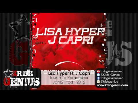 Lisa Hyper Ft. J Capri - Touch To Remember - July 2015