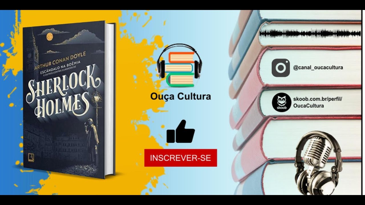 As aventuras de Sherlock Holmes - Escândalo na Boêmia- Arthur Conan Doyle- #OuçaCultura
