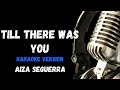 Till There Was You Karaoke By Aiza Sequerra Version