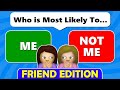 Who S Most Likely To FRIEND Questions