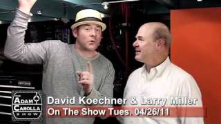David Koechner and Larry Miller on The Adam Carolla Show 04/26/11