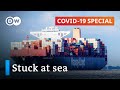Coronavirus Lockdown Seafarers Stranded At Sea COVID 19 Special