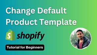 How to Change Default Product Shopify ✅ Shopify Tutorial for Beginners