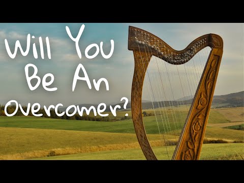 Will You Be An Overcomer? | Harp