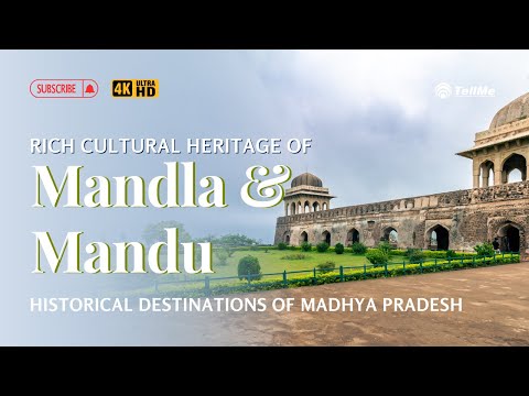 Discover the Cultural Heritage of MP through Locals of Mandla & Mandu with Tellme_360