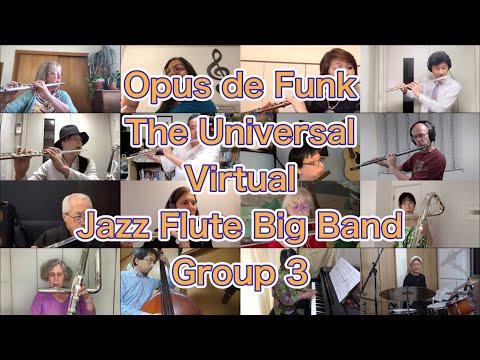 Opus de Funk/ The Universal Virtual Jazz Flute Big Band Group 3