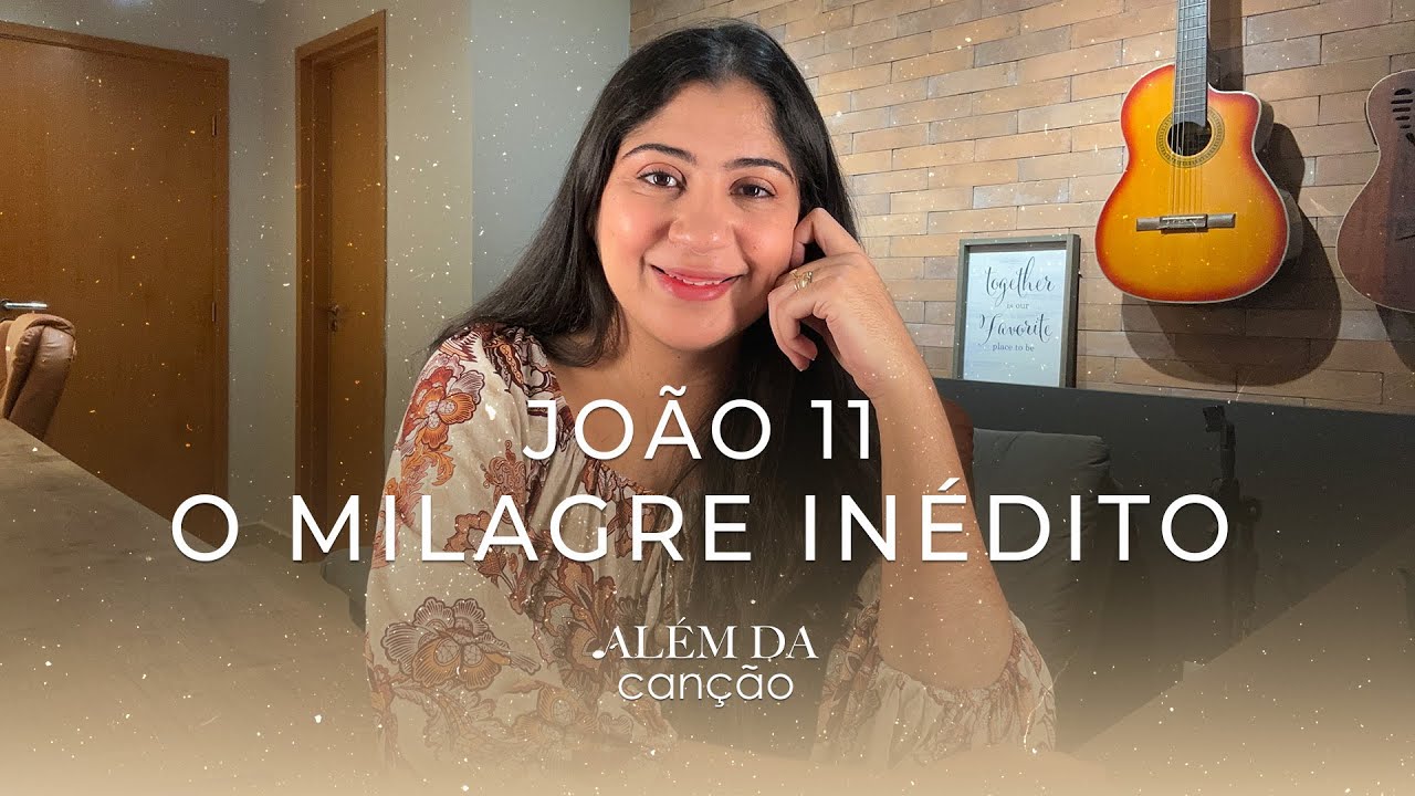 João 11 - O Milagre Inédito