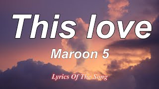 This Love - Maroon 5 (Lyrics)