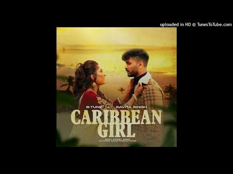 B-Tune X Savita Singh - Caribbean Girl [ Chutney Soca 2022 ]