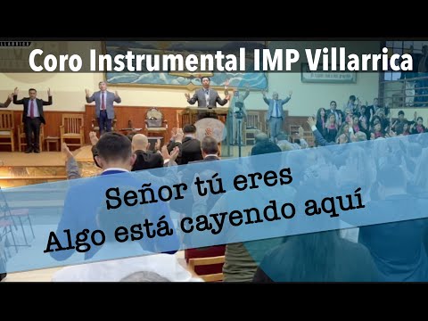 Señor Tú Eres / Algo Está Cayendo Aquí | Coro Instrumental IMP Villarrica
