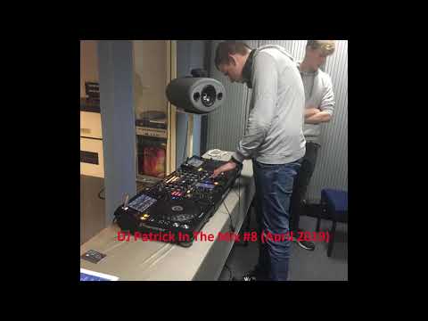 DJ Patrick In The Mix #8 (April 2019)