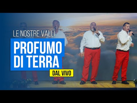 LE NOSTRE VALLI - Profumo di terra (DAL VIVO)